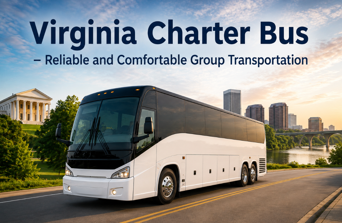 Virginia Charter Bus Rental – Comfortable, Safe, and Reliable Group Travel Virginia charter bus rental